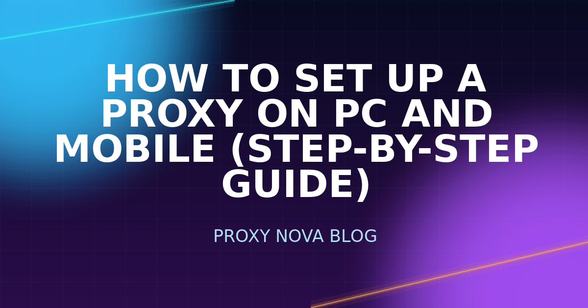 Cómo configurar un proxy en PC y móvil (Guía paso a paso)